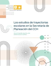 Los estudios de trayectorias escolares en la Secretaría de Planeación del CCH