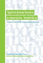 Aproximaciones a nuestra América. Violencia de Estado y desaparición forzada