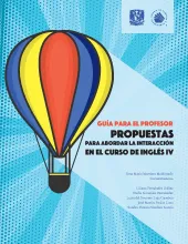 Guía para el profesor. Propuestas para abordar la interacción en el curso de Inglés IV