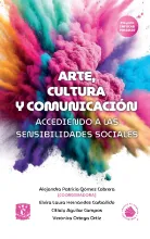 Arte, cultura y comunicación. Accediendo a las sensibilidades sociales
