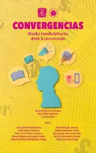 Convergencias. Miradas interdisciplinarias desde la comunicación
