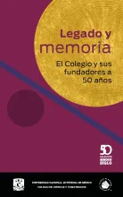 Legado y memoria. El Colegio y sus fundadores a 50 años
